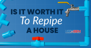 NexGen Is it Worth It To Repipe a House